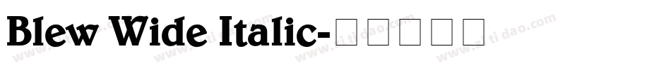 Blew Wide Italic字体转换